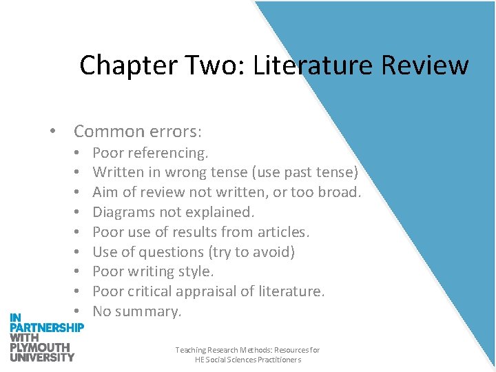 Chapter Two: Literature Review • Common errors: • • • Poor referencing. Written in