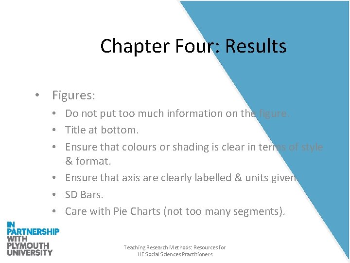 Chapter Four: Results • Figures: • Do not put too much information on the