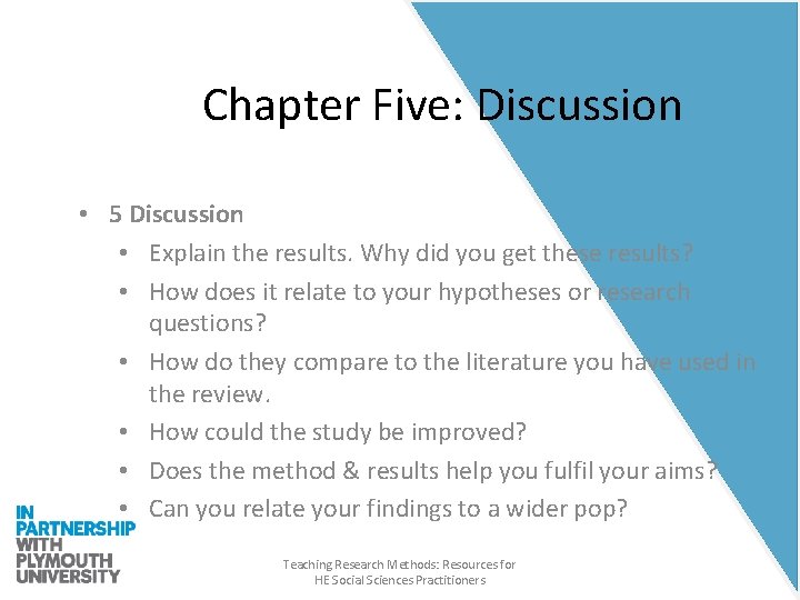 Chapter Five: Discussion • 5 Discussion • Explain the results. Why did you get