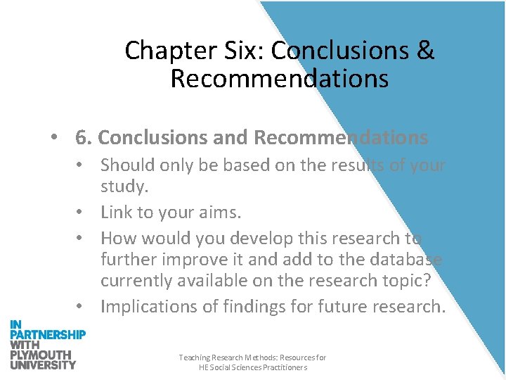 Chapter Six: Conclusions & Recommendations • 6. Conclusions and Recommendations • Should only be