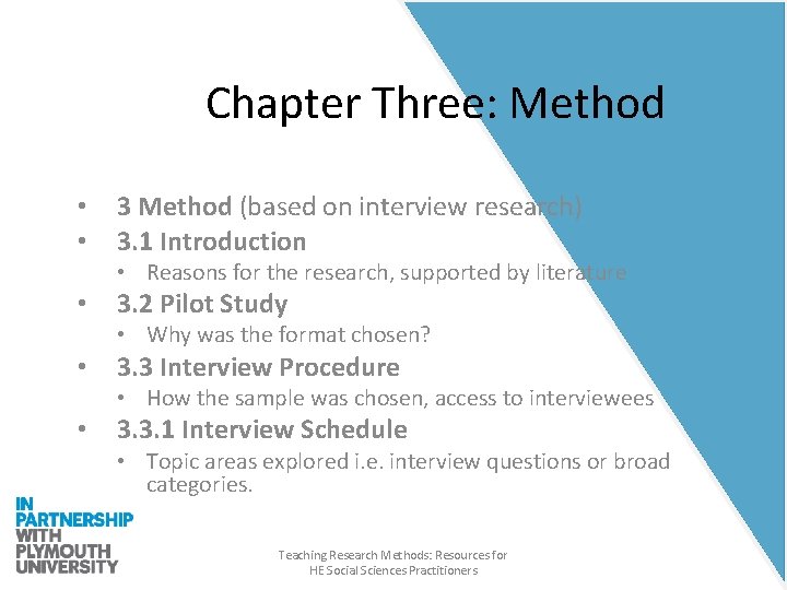 Chapter Three: Method • • 3 Method (based on interview research) 3. 1 Introduction