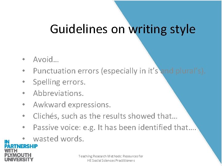 Guidelines on writing style • • Avoid… Punctuation errors (especially in it’s and plural’s).