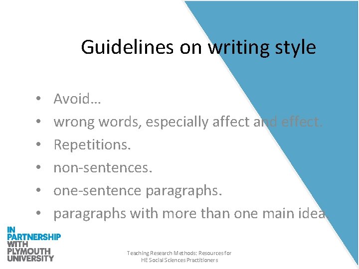 Guidelines on writing style • • • Avoid… wrong words, especially affect and effect.