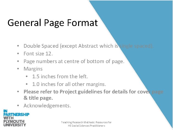 General Page Format Double Spaced (except Abstract which is single spaced). Font size 12.