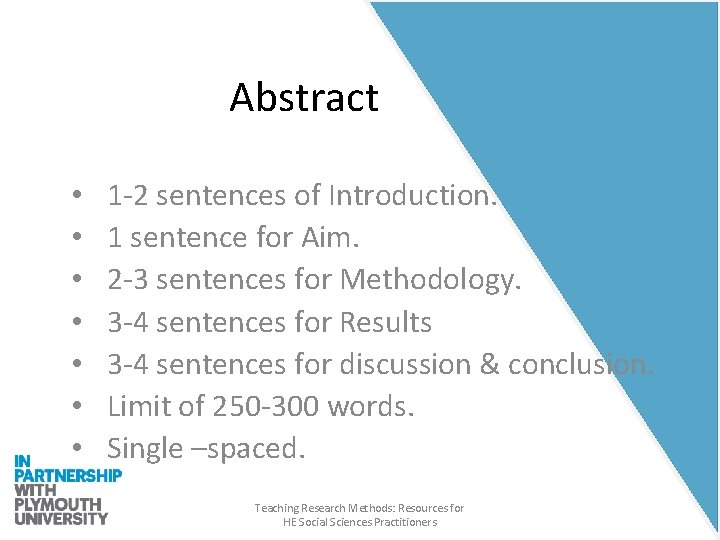 Abstract • • 1 -2 sentences of Introduction. 1 sentence for Aim. 2 -3