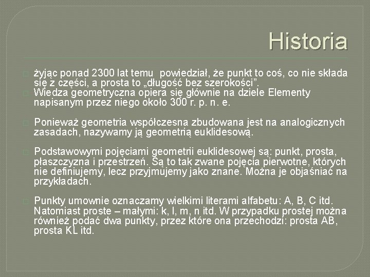 Historia � � żyjąc ponad 2300 lat temu powiedział, że punkt to coś, co Historia � � żyjąc ponad 2300 lat temu powiedział, że punkt to coś, co