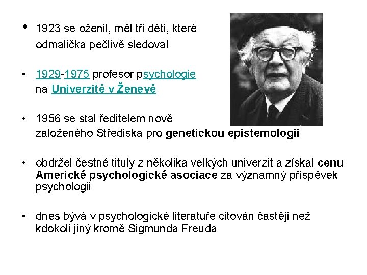 • 1923 se oženil, měl tři děti, které odmalička pečlivě sledoval • 1929 • 1923 se oženil, měl tři děti, které odmalička pečlivě sledoval • 1929