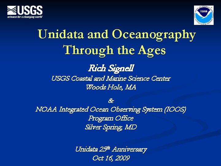 Unidata and Oceanography Through the Ages Rich Signell USGS Coastal and Marine Science Center