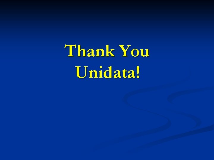Thank You Unidata! 