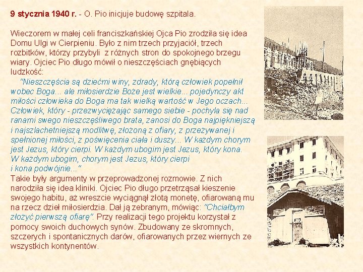 9 stycznia 1940 r. - O. Pio inicjuje budowę szpitala. Wieczorem w małej celi