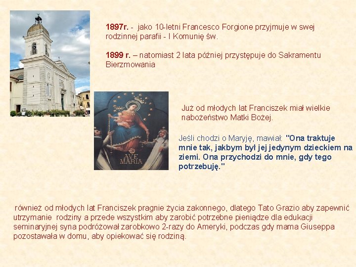 1897 r. - jako 10 -letni Francesco Forgione przyjmuje w swej rodzinnej parafii -