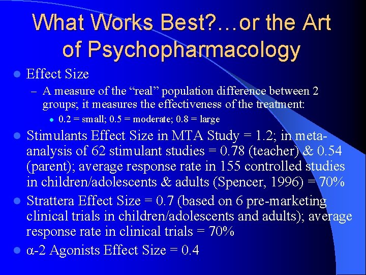 What Works Best? …or the Art of Psychopharmacology l Effect Size – A measure