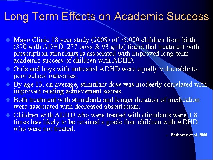 Long Term Effects on Academic Success l l l Mayo Clinic 18 year study