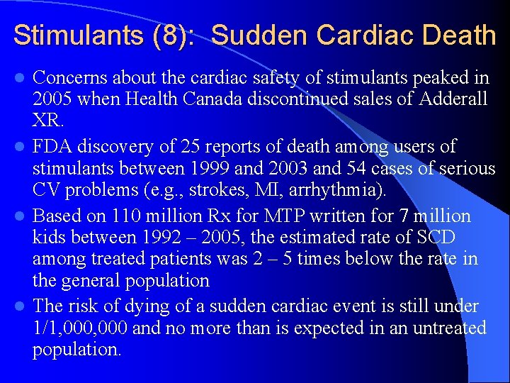 Stimulants (8): Sudden Cardiac Death Concerns about the cardiac safety of stimulants peaked in