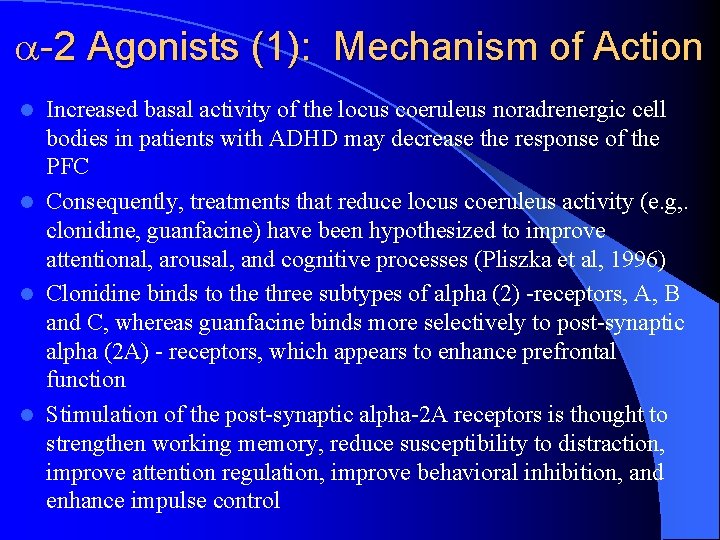  -2 Agonists (1): Mechanism of Action Increased basal activity of the locus coeruleus