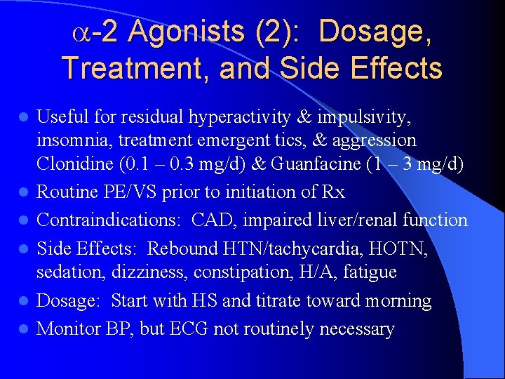  -2 Agonists (2): Dosage, Treatment, and Side Effects l l l Useful for