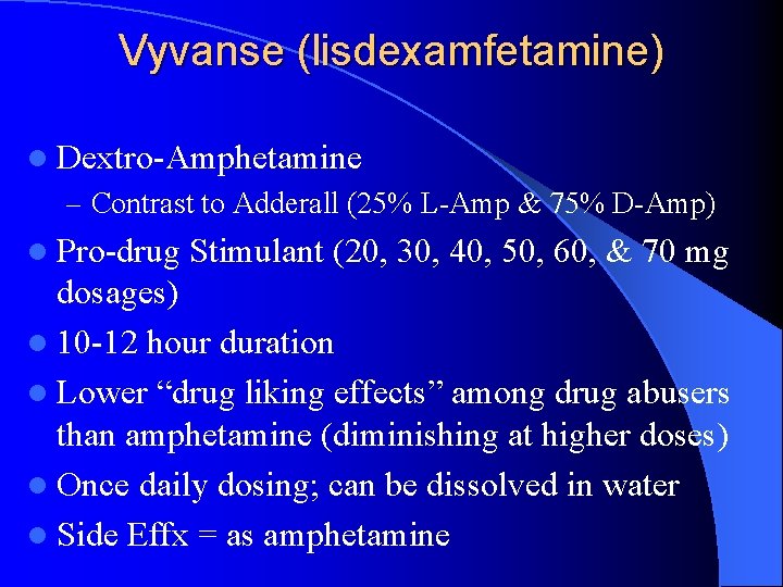 Vyvanse (lisdexamfetamine) l Dextro-Amphetamine – Contrast to Adderall (25% L-Amp & 75% D-Amp) l