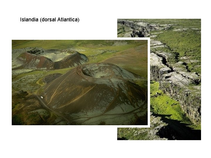 Islandia (dorsal Atlantica) Islandia (dorsal Atlantica)