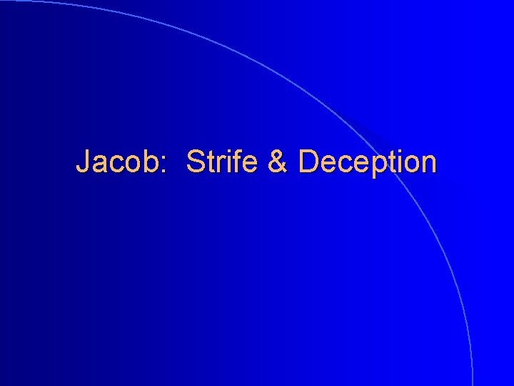 Jacob: Strife & Deception 