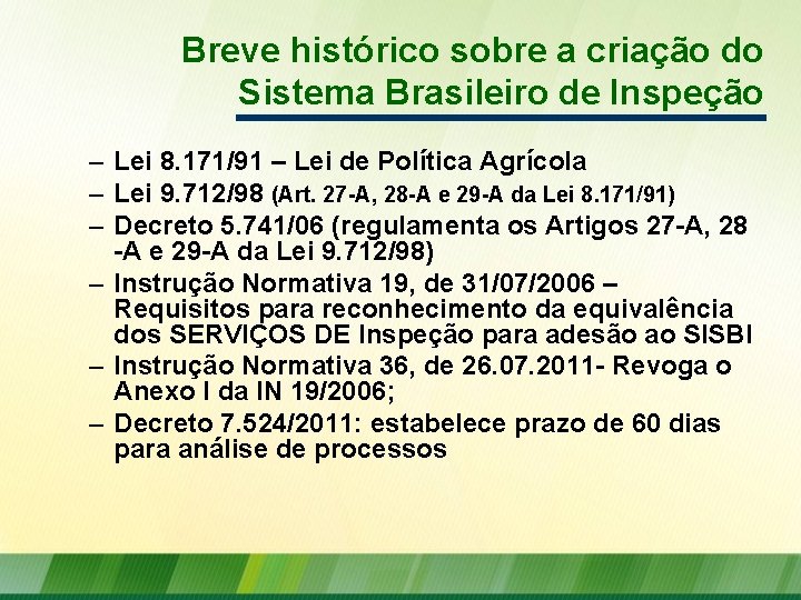 Breve histórico sobre a criação do Sistema Brasileiro de Inspeção – Lei 8. 171/91