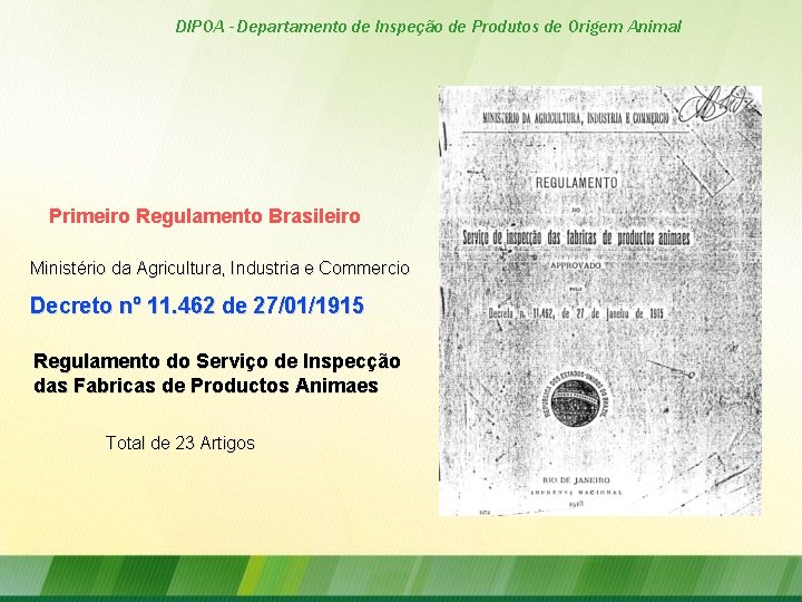 DIPOA - Departamento de Inspeção de Produtos de Origem Animal Primeiro Regulamento Brasileiro Ministério