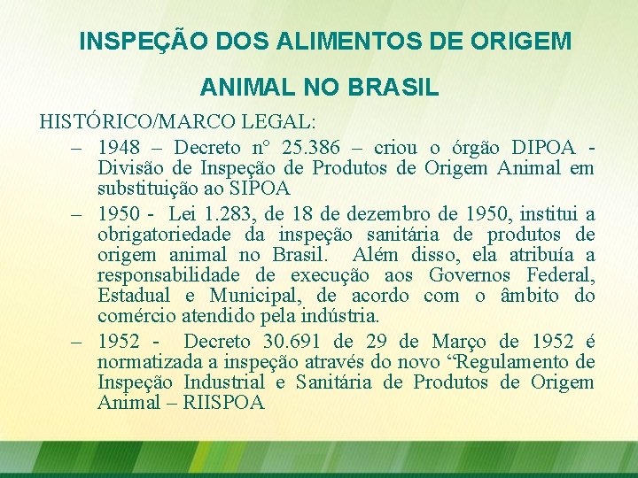 INSPEÇÃO DOS ALIMENTOS DE ORIGEM ANIMAL NO BRASIL HISTÓRICO/MARCO LEGAL: – 1948 – Decreto