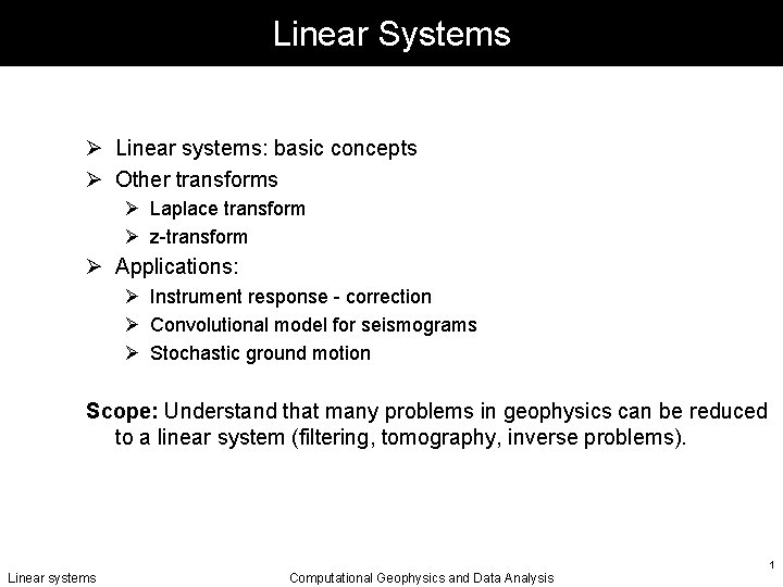 Linear Systems Ø Linear systems: basic concepts Ø Other transforms Ø Laplace transform Ø