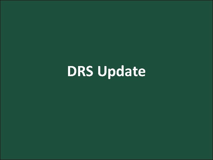 DRS Update DRS Update