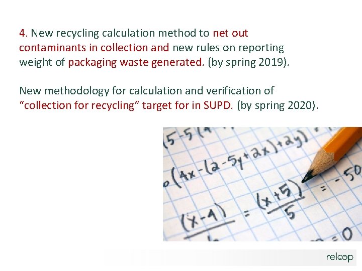 4. New recycling calculation method to net out contaminants in collection and new rules 4. New recycling calculation method to net out contaminants in collection and new rules