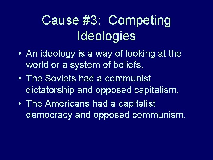 Cause #3: Competing Ideologies • An ideology is a way of looking at the Cause #3: Competing Ideologies • An ideology is a way of looking at the