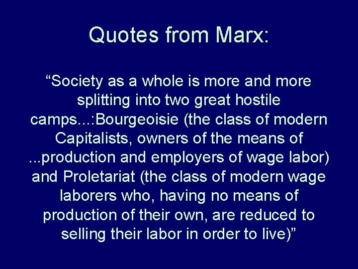 Quotes from Marx: “Society as a whole is more and more splitting into two Quotes from Marx: “Society as a whole is more and more splitting into two