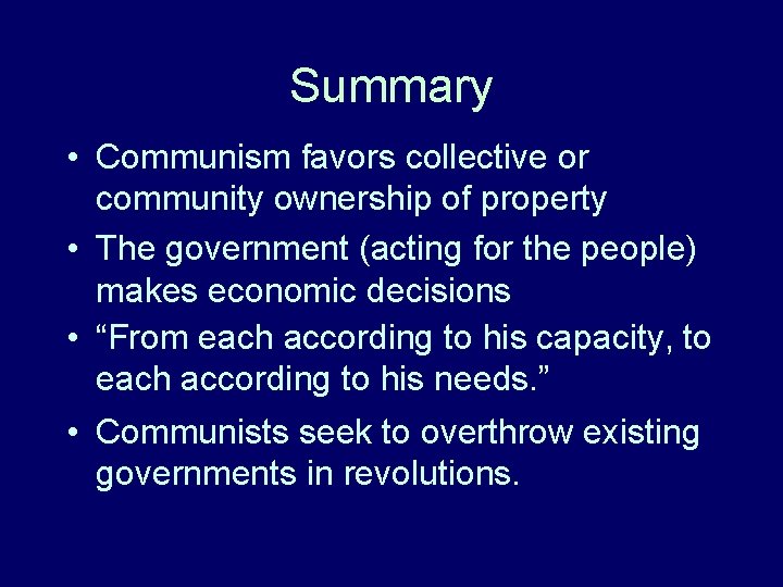 Summary • Communism favors collective or community ownership of property • The government (acting Summary • Communism favors collective or community ownership of property • The government (acting