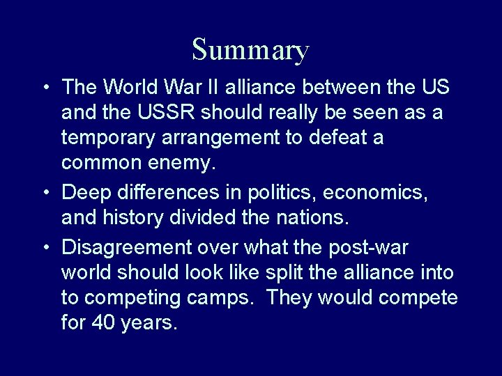 Summary • The World War II alliance between the US and the USSR should Summary • The World War II alliance between the US and the USSR should