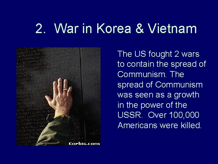 2. War in Korea & Vietnam The US fought 2 wars to contain the 2. War in Korea & Vietnam The US fought 2 wars to contain the