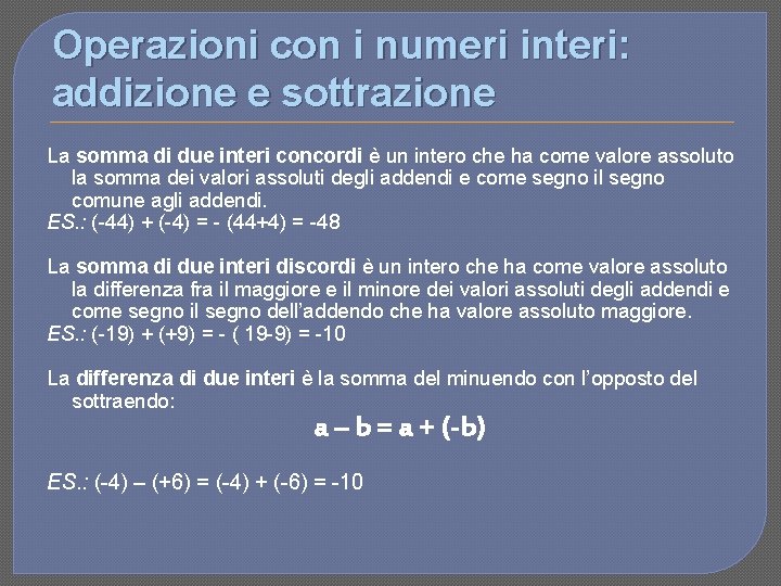 Operazioni con i numeri interi: addizione e sottrazione La somma di due interi concordi