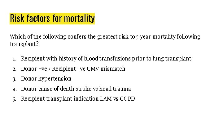 Risk factors for mortality Which of the following confers the greatest risk to 5