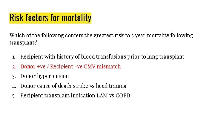 Risk factors for mortality Which of the following confers the greatest risk to 5
