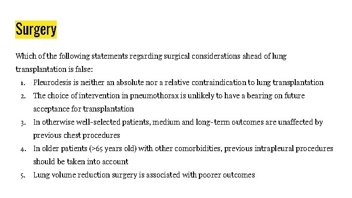 Surgery Which of the following statements regarding surgical considerations ahead of lung transplantation is