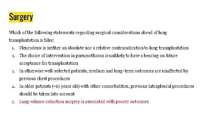 Surgery Which of the following statements regarding surgical considerations ahead of lung transplantation is