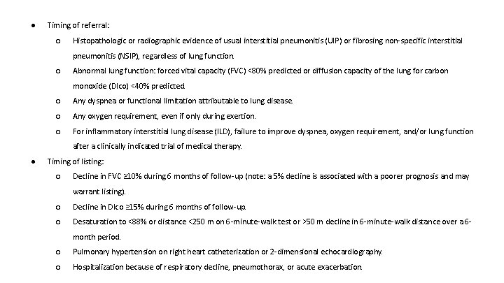 ● Timing of referral: ○ Histopathologic or radiographic evidence of usual interstitial pneumonitis (UIP)
