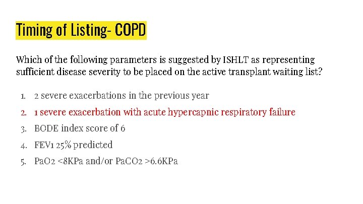 Timing of Listing- COPD Which of the following parameters is suggested by ISHLT as