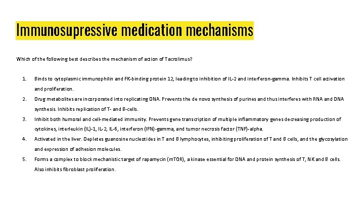 Immunosupressive medication mechanisms Which of the following best describes the mechanism of action of