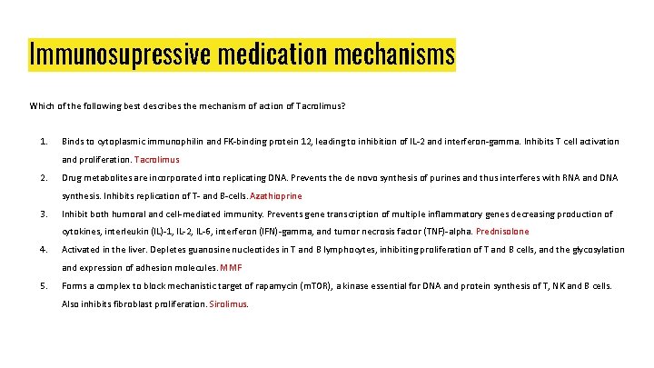 Immunosupressive medication mechanisms Which of the following best describes the mechanism of action of