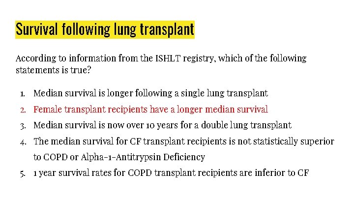 Survival following lung transplant According to information from the ISHLT registry, which of the