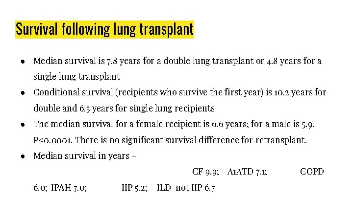 Survival following lung transplant ● Median survival is 7. 8 years for a double