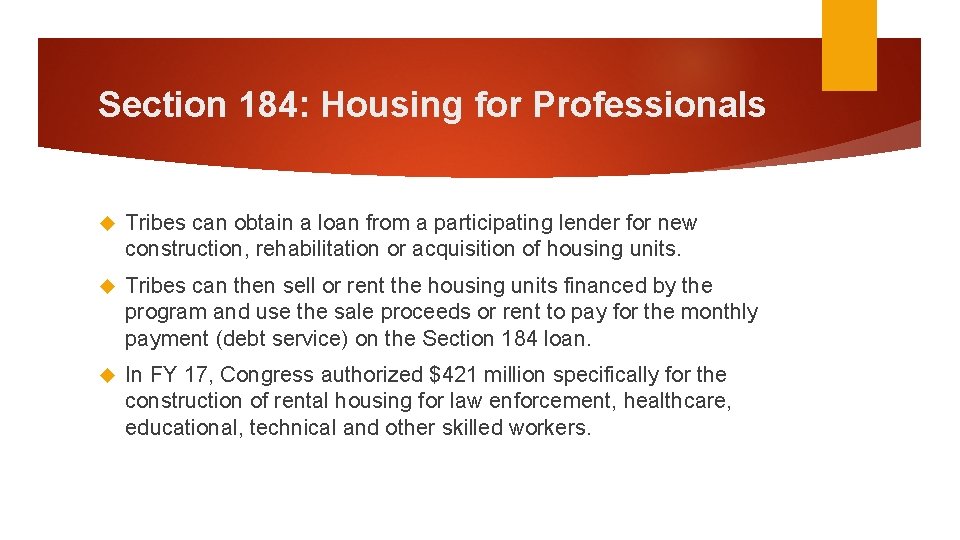 Section 184: Housing for Professionals Tribes can obtain a loan from a participating lender