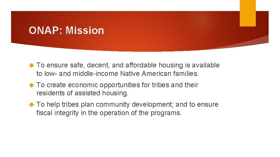 ONAP: Mission To ensure safe, decent, and affordable housing is available to low- and