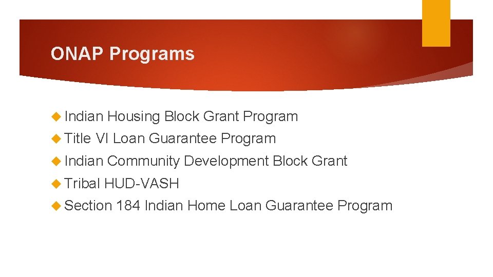 ONAP Programs Indian Title Housing Block Grant Program VI Loan Guarantee Program Indian Community