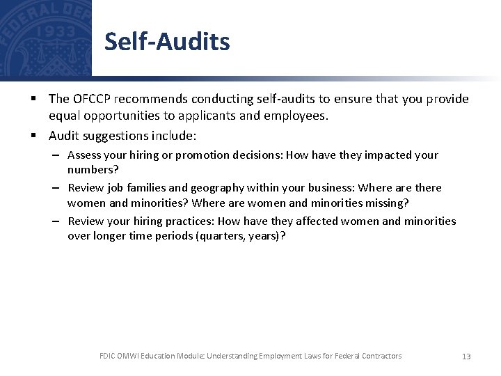 Self-Audits § The OFCCP recommends conducting self-audits to ensure that you provide equal opportunities