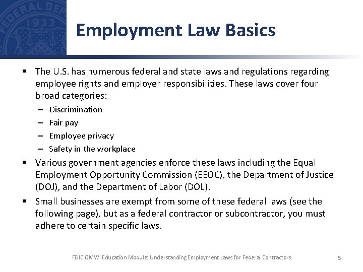 Employment Law Basics § The U. S. has numerous federal and state laws and